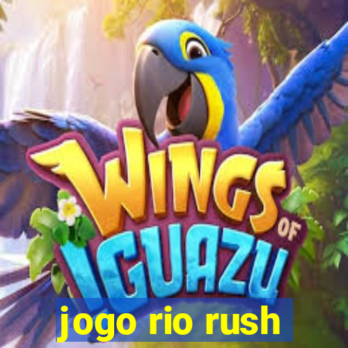 jogo rio rush